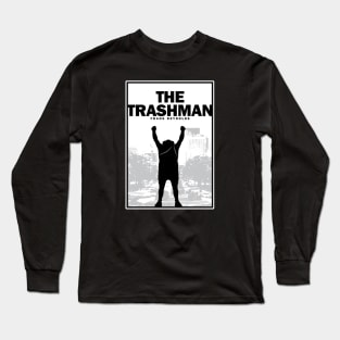 Trashman Cometh Long Sleeve T-Shirt